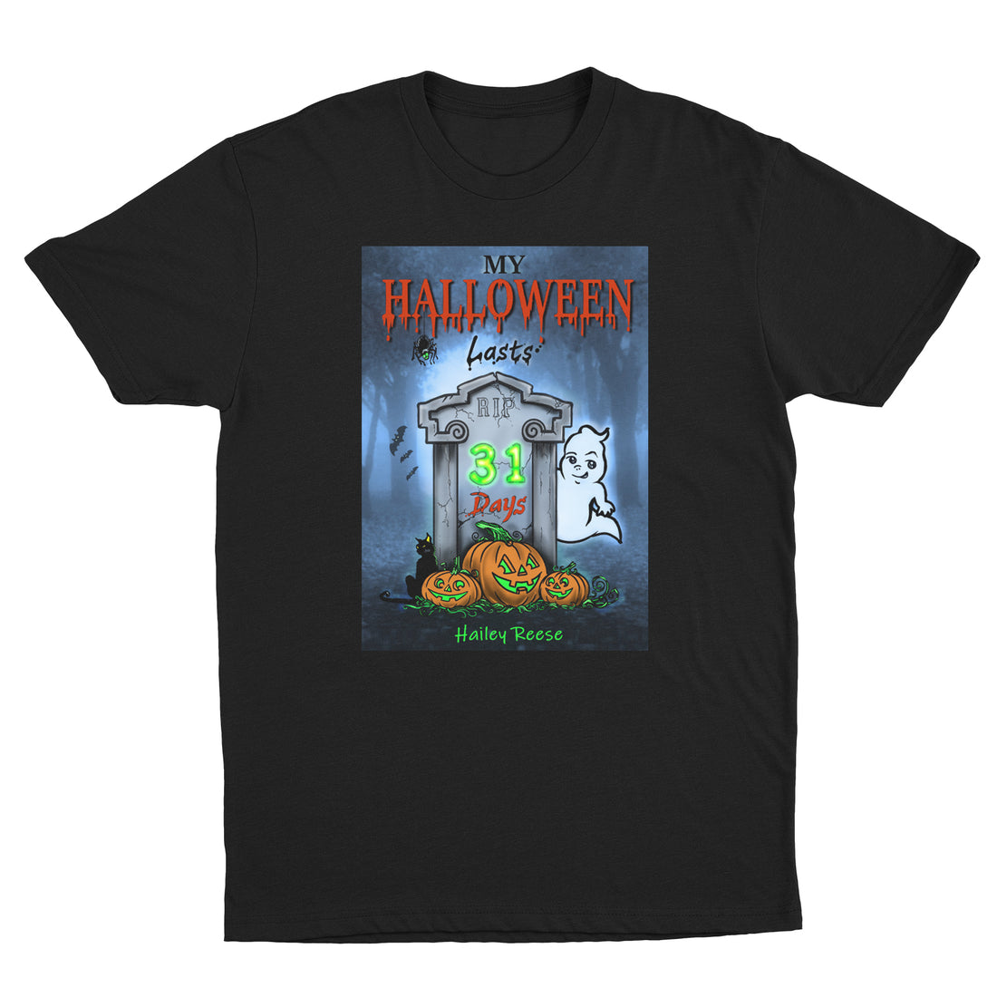 Hailey Reese - Halloween Lasts 31 Days - Black Unisex Tee