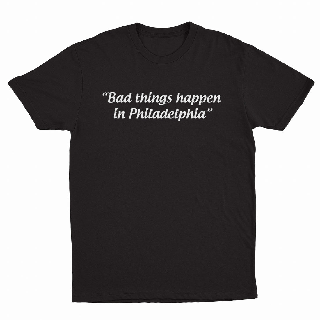 Unlocked Presents - Bad Things Happen In Philadelphia - Unisex Tee