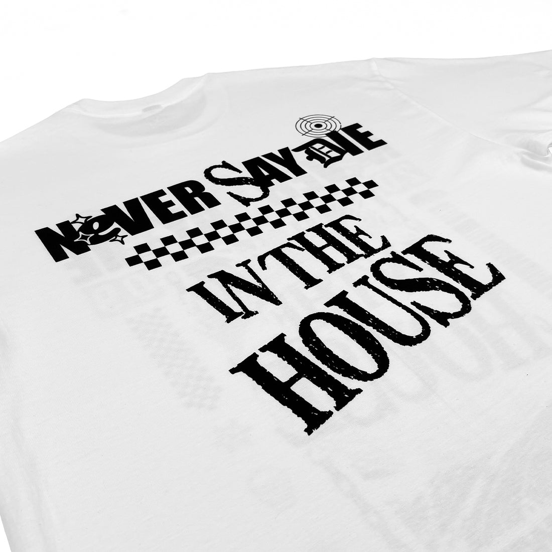 Never Say Die - In The House Tee - White