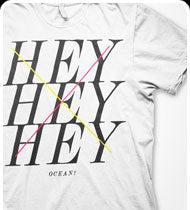 HEY OCEAN -Hey Hey Hey- T-Shirt - White