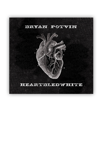 Bryan Potvin -Heartbledwhite - CD