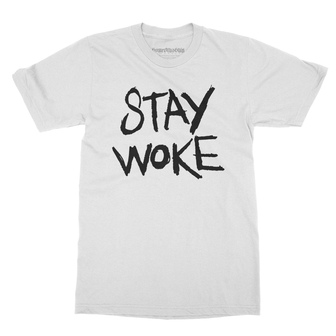 SOMEOTHASHIP - Stay Woke - White Tee